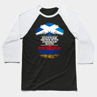 Scottish Grown With Armenian Roots - Gift for Armenian With Roots From Armenia Baseball T-Shirt